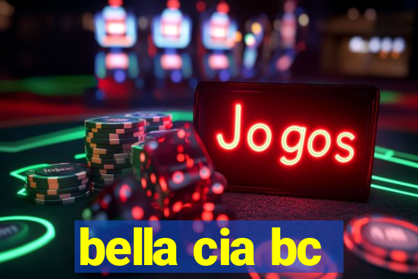 bella cia bc